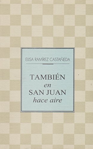 Imagen de archivo de TAMBIEN EN SAN JUAN HACE AIRE [Paperback] by RAMIREZ CASTAEDA ELISA a la venta por Iridium_Books