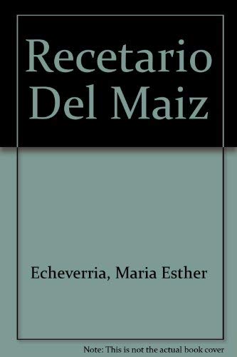 9789701834138: Recetario Del Maiz