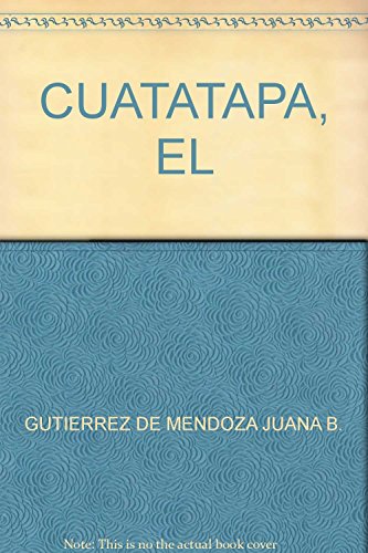 Stock image for CUATATAPA, EL [Paperback] by GUTIERREZ DE MENDOZA JUANA B. for sale by Iridium_Books