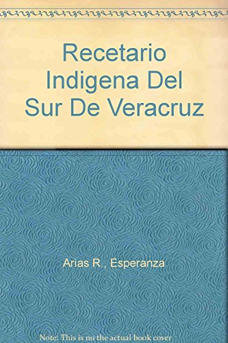 Beispielbild fr Recetario Indigena Del Sur de Veracruz zum Verkauf von Hamelyn