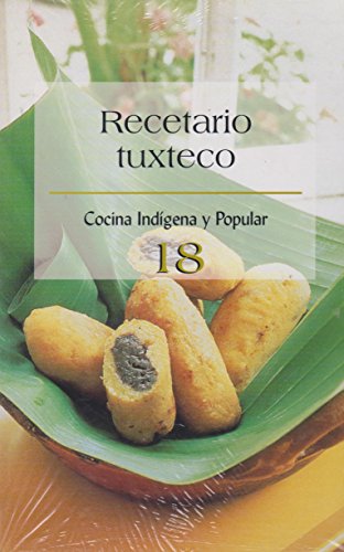 Recetario Tuxteco 18 (Spanish Edition) (9789701844489) by Cnca/Dir. Gral. Cult. Populares