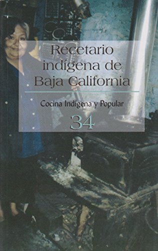 Beispielbild fr Recetario Indigena De Baja California No. 34 (Spanish Edition) by Cocina Indi. zum Verkauf von Iridium_Books