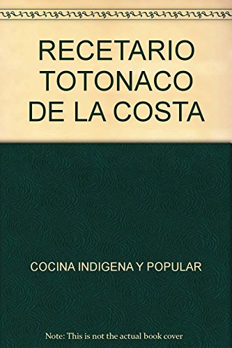 9789701853818: RECETARIO TOTONACO DE LA COSTA