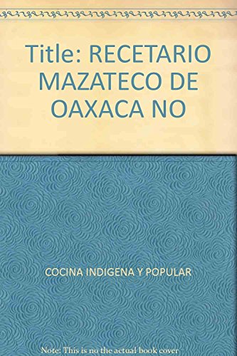 9789701853863: Title: RECETARIO MAZATECO DE OAXACA NO