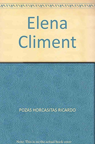 Imagen de archivo de Elena Climent [Paperback] by POZAS HORCASITAS RICARDO a la venta por Iridium_Books