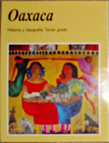 Imagen de archivo de Oaxaca: Historia y Geografia Tercer Grado a la venta por HPB-Red