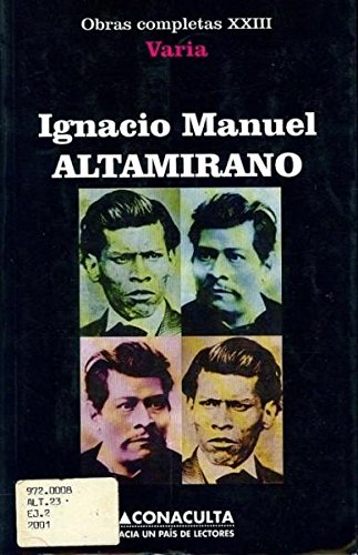 Stock image for Ignacio Manuel Altamirano Obras Completas Xxiii Varia (Spanish Edition) by Gi. for sale by Iridium_Books