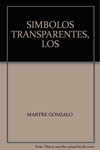 Stock image for SIMBOLOS TRANSPARENTES, LOS MARTRE, GONZALO for sale by Iridium_Books