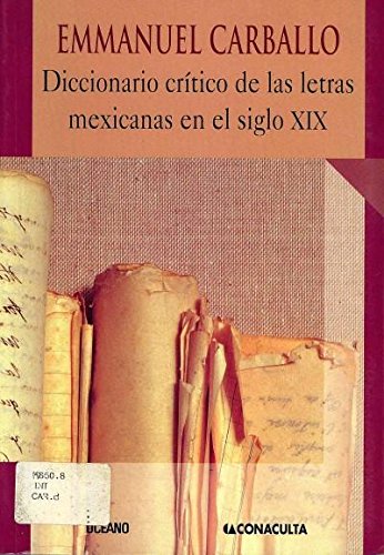 Beispielbild fr Diccionario Cricitico De Las Letras Mexicanas En El Siglo XIX (Intemporales) . zum Verkauf von Iridium_Books