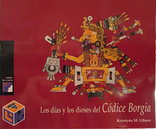 Beispielbild fr Los dias y los dioses del Codice Borgia zum Verkauf von ThriftBooks-Atlanta
