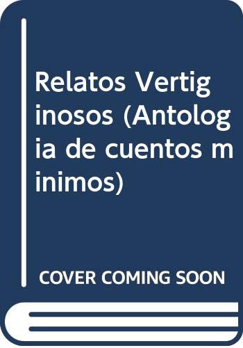 Stock image for Relatos Vertiginosos (Antologia de cuentos minimos) for sale by Open Books