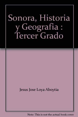 Stock image for Sonora, Historia y Geografia : Tercer Grado for sale by HPB-Red