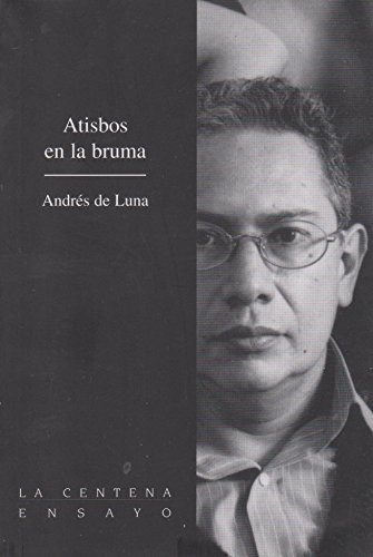 Atisbos en la bruma (Spanish Edition) - Luna, Andres De