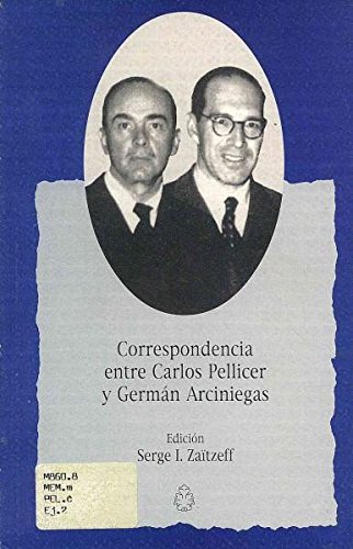 Imagen de archivo de Correspondencia Entre Carlos Pellicer Y German Arciniegas (Spanish Edition) b. a la venta por Iridium_Books