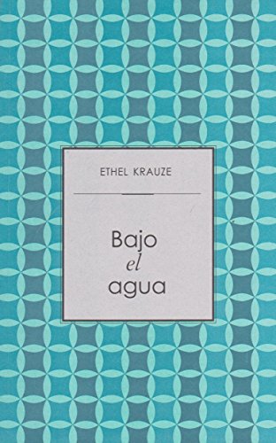 Imagen de archivo de BAJO EL AGUA. [Paperback] by KRAUZE ETHEL a la venta por Iridium_Books