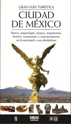 Imagen de archivo de Ciudad de MÃ xico: Gran guÃa turÃstica (Spanish Edition) a la venta por Books From California