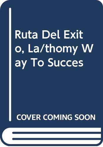 Stock image for Ruta Del Exito, La/thomy Way To Succes (Spanish Edition) for sale by Ergodebooks