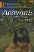 9789702001461: Acoyani: el Nino y el Poeta / Acoyani: the Boy and the Poet (Castillo De La Lectura Naranja / Orange Reading Castle)