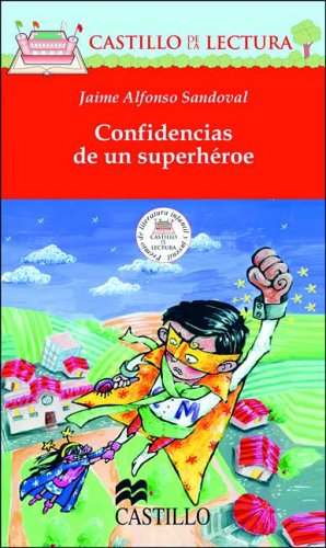 9789702001805: Confidencias De UN Superheroe (Castillo De LA Lectura. Serie Roja)