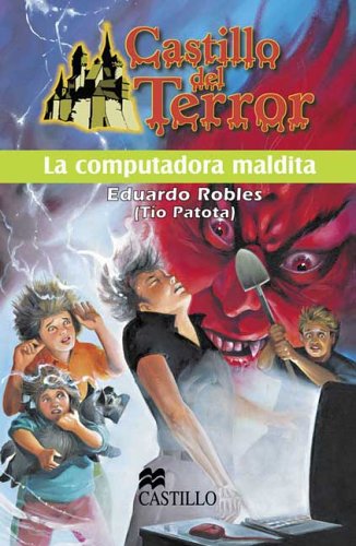 9789702003151: La Computadora Maldita / The Cursed Computer (Castillo Del Terror / Terror Castle) (Spanish Edition)