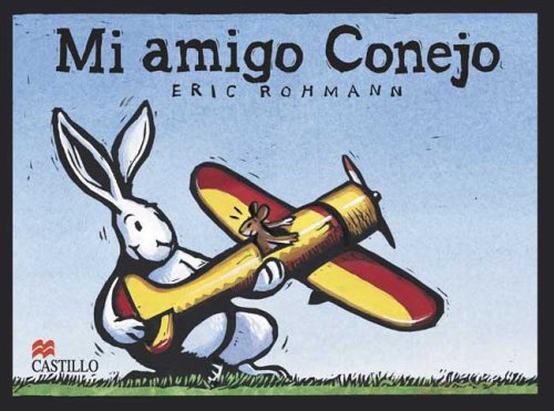 9789702008460: Mi amigo conejo/ My Bunny Friend (Castillo De La Lectura Preschool / Preschool Reading Castle)