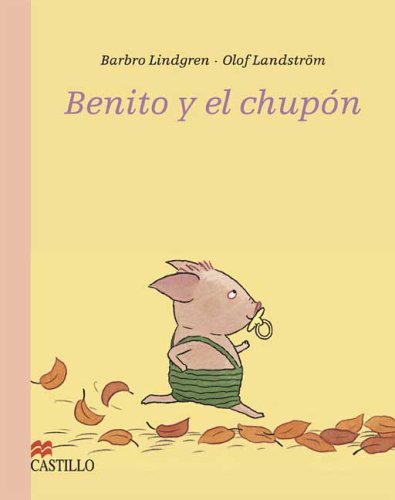 9789702008477: Benito y el chupon/ Benito and the Pacifier (Castillo De La Lectura Preschool / Preschool Reading Castle) (Spanish Edition)