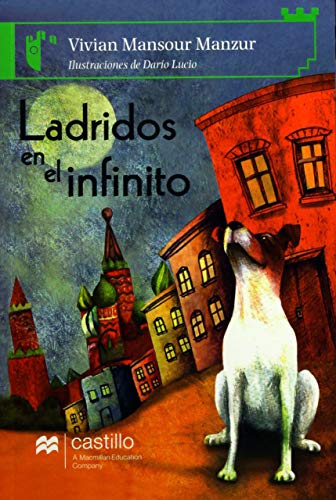 Stock image for Ladridos en el infinito/ Barking to the Infinite (Castillo de la lectura: serie verde/ Reading Castle: Green Series) (Spanish Edition) for sale by Irish Booksellers