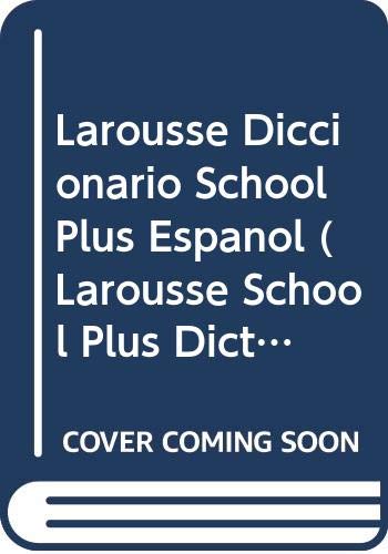 Imagen de archivo de Larousse Diccionario School Plus Espanol (Larousse School Plus Dictionary) (Spanish Edition) a la venta por ThriftBooks-Dallas