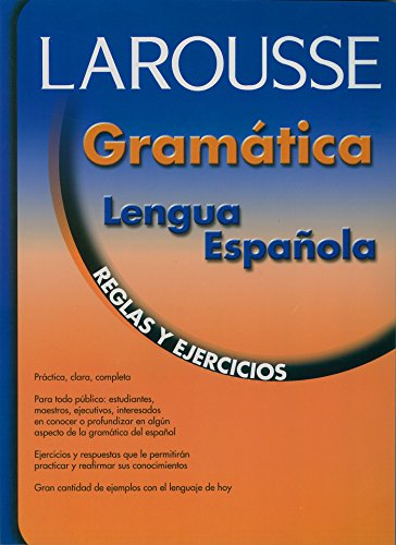 Imagen de archivo de Larousse Gramatica de la Lengua Espanola: Reglas y Ejercicios/Grammar for Spanish Speakers a la venta por Books Unplugged