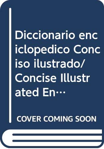 Stock image for Diccionario enciclopedico Conciso ilustrado/ Concise Illustrated Encyclopedic Dictionary (Spanish Edition) for sale by Dunaway Books