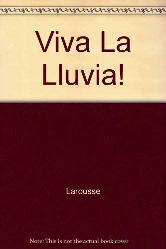Viva La Lluvia! (Spanish Edition) (9789702205494) by Larousse
