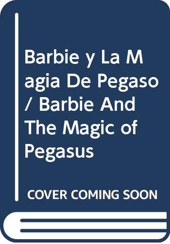 Barbie y La Magia De Pegaso/ Barbie And The Magic of Pegasus (9789702206187) by Golden Books Publishing Company