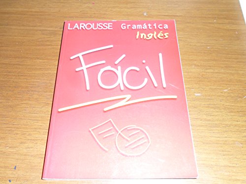 Beispielbild fr Gramatica Ingles Facil/ Easy English Gramar (Larousse Facil) (Spanish and English Edition) zum Verkauf von BooksRun