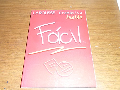 Stock image for Gramatica Ingles Facil/ Easy English Gramar (Larousse Facil) (Spanish and English Edition) for sale by BooksRun