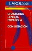 Gramatica lengua Espanola / Grammar Spanish Language: conjugacion / Conjunction (Spanish Edition) (9789702209966) by Larousse