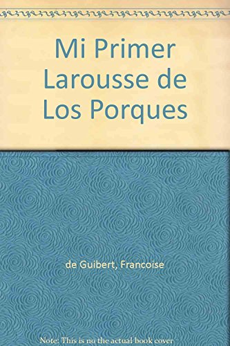 Imagen de archivo de Mi primer Larousse de los porques/ My First Larousse of Whys (Spanish Edition) a la venta por Wonder Book