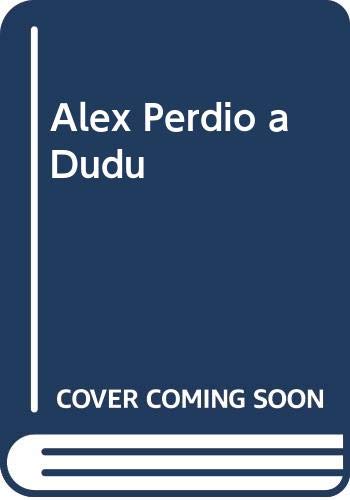 Alex Perdio a Dudu (Spanish Edition) (9789702212928) by Sandrine Deredel Rogeon