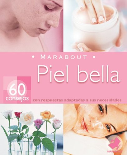 Stock image for Piel Bella: 60 Consejos Con Respuestas Adaptadas A Sus Necesidades for sale by ThriftBooks-Atlanta