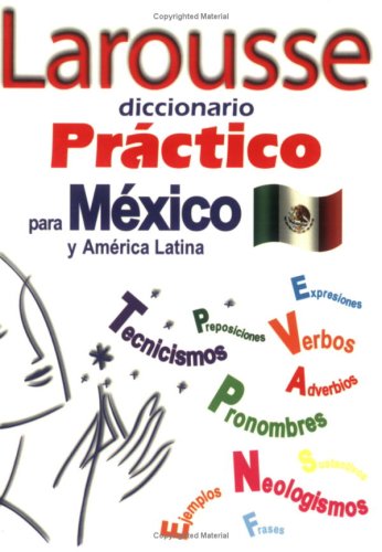 Imagen de archivo de Larousse Diccionario Practico Para Mexico y America Latina/Practical Dictionary for Mexico and Latin America (Spanish Edition) a la venta por Half Price Books Inc.