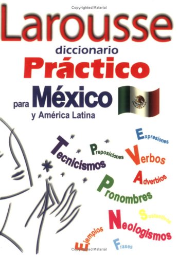 Stock image for Larousse Diccionario Practico Para Mexico y America Latina/Practical Dictionary for Mexico and Latin America (Spanish Edition) for sale by Half Price Books Inc.