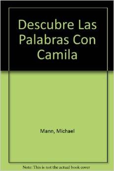 Descubre Las Palabras Con Camila (Spanish Edition) (9789702213963) by Aline De PÃ©tigny