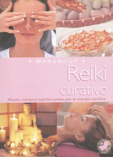 Imagen de archivo de Reiki Curativo: Mente, Cuerpo y Espiritu Unidos Por la Energia Curativa a la venta por ThriftBooks-Dallas