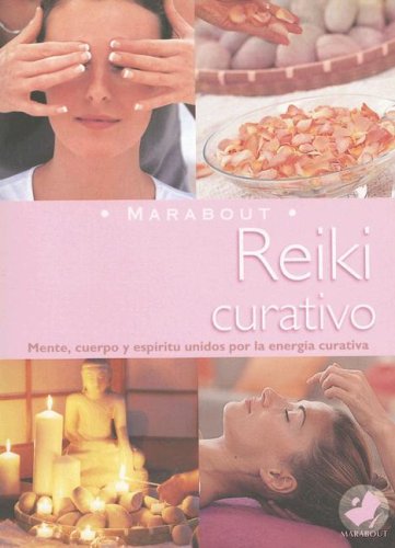 Stock image for Reiki Curativo/ Reiki Healing: Mente, Cuerpo Y Espiritu Unidos Por La Energia Curativa (Spanish Edition) for sale by Ebooksweb