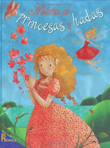 Historias de princesas y hadas/ Princess and Fairy Stories (Spanish Edition) (9789702214496) by Larousse Mexico