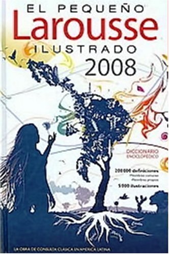 Imagen de archivo de El Pequeno Larousse Ilustrado 2008 (Spanish Edition) a la venta por Goodwill