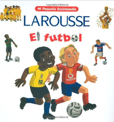 Imagen de archivo de El futbol/ Soccer (Mi Pequena Enciclopedia/ My Little Encyclopedia) (Spanish Edition) a la venta por Gulf Coast Books