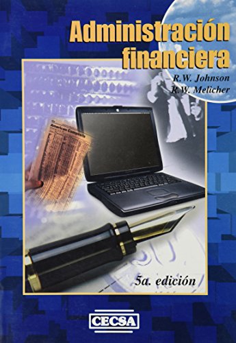 Administracion Financiera - 2b: Edicion (Spanish Edition) (9789702400479) by JOHNSON, ROBERT W.