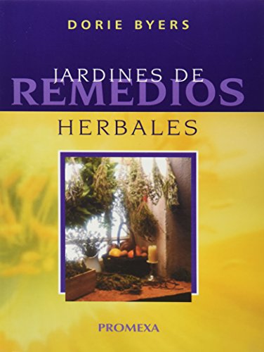 Stock image for JARDINES DE REMEDIOS HERBALES [Paperback] by BYERS, DORIE for sale by Iridium_Books