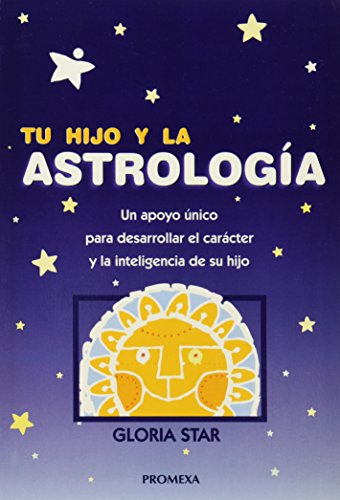 Tu Hijo Y La Astrologia (Spanish Edition) (9789702401926) by Unknown Author