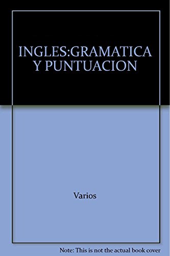 Imagen de archivo de INGLES:GRAMATICA Y PUNTUACION [Paperback] by Varios a la venta por Iridium_Books